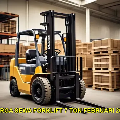 harga sewa forklift 7 ton februari 2025